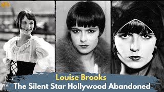 Louise Brooks Biography: The Silent Star Hollywood Abandoned