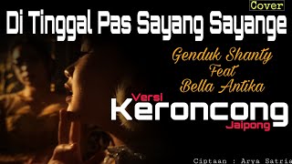 Ditinggal Pas Sayang Sayang Sayange - Genduk Shanty Feat Bella Antika (Versi Keroncong Jaipong)