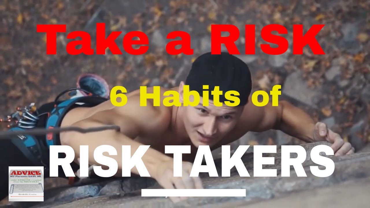 Take a Risk - 6 Habits of Risk Takers🙂