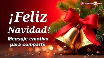 ¡Te Deseo una Muy Feliz Navidad! 🎁 Un Bonito Mensaje Navideño Especial para Ti