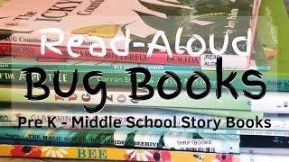 BUG PICTURE BOOKS/READ-ALOUDS | Great Ideas For Arthropod Unit Study Pre-K - Middle School