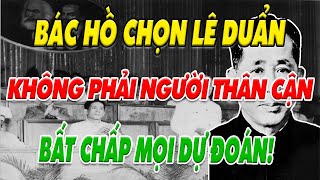 TẠI SAO BÁC HỒ CHỌN LÊ DUẨN? Sự Thật ÍT AI BIẾT ẨN SAU QUYẾT ĐỊNH LỊCH SỬ! | Góc Khuất Việt Sử