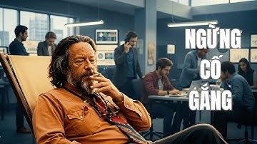 Nghệ Thuật Vô Vi: Khi Nào Bạn Mới Thật Sự Bắt Đầu Mà Không Cần Cố Gắng? | Alan Watts