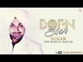 Sugar Deep Money Ft. Raftaar Latest Punjabi Full Song (Audio) | Born Star