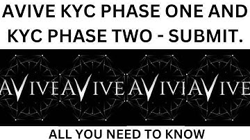 AVIVE KYC PHASE ONE AND KYC PHASE TWO / HOW TO SUBMIT KYC