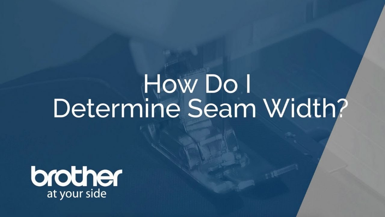 How To Determine Seam Width on a Brother Sewing Machine - YouTube