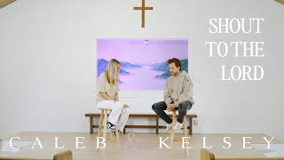 Shout To The Lord (Caleb + Kelsey Cover) on Spotify and Apple Music