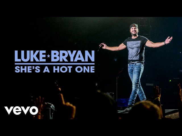 Luke Bryan - She's A Hot One