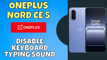 Disable Keyboard Typing Sound on OnePlus Nord CE 5 | Quick Tutorial