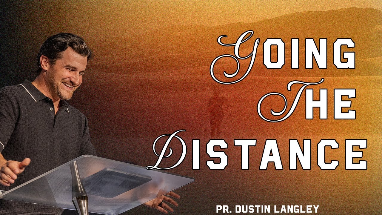 Going The Distance | Pastor Dustin Langley | Peninsula Life Church