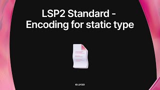 LSP2 Standard - Encoding for static type