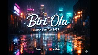 Biri Ola (Yeni Versiya) | 2026