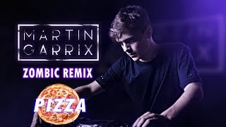 Martin Garrix - Pizza (Zombic Remix) [Tml 2017 Id]