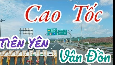Trải nghiệm Cao tốc Tiên yên_ Vân đồn  tuyệt đẹp | Giáo Sư tung tăng