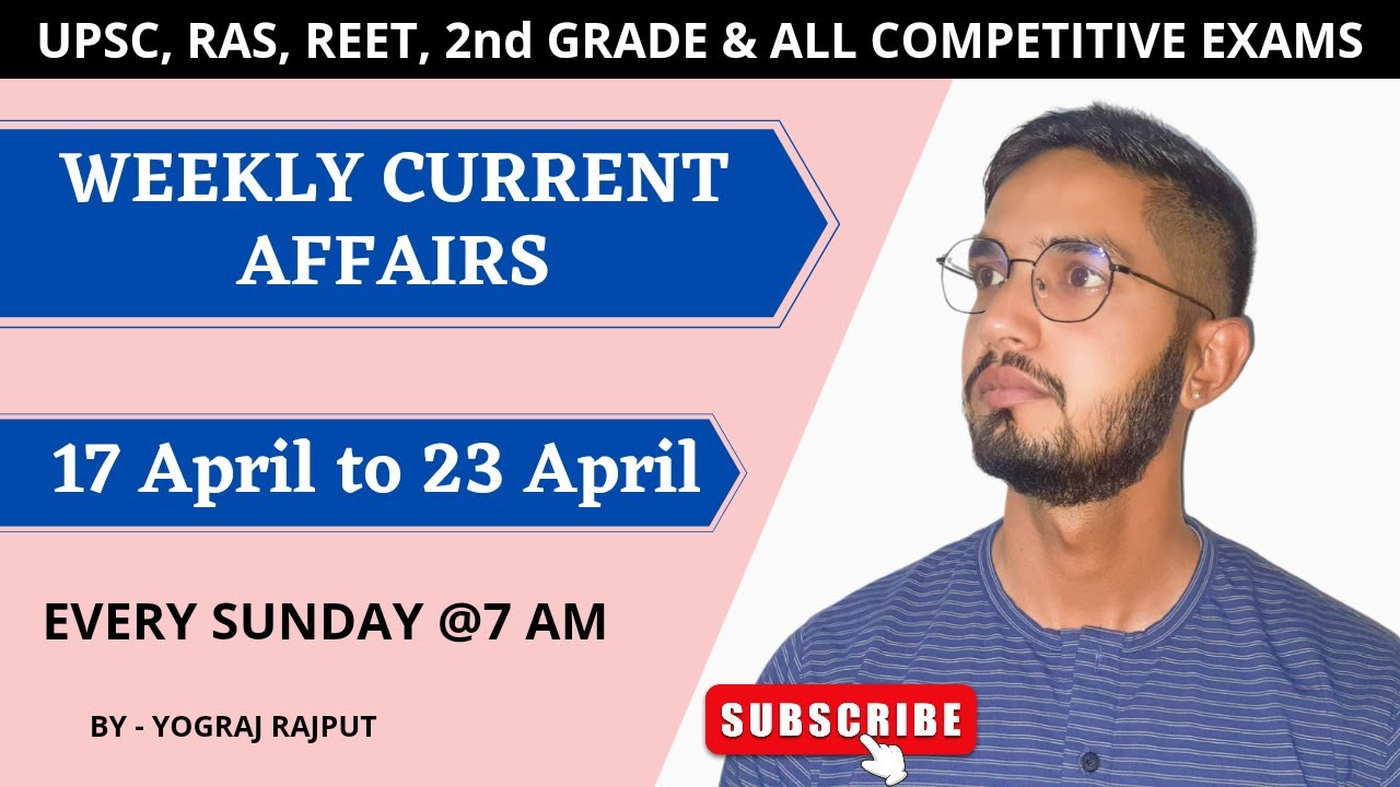 Weekly Current Affairs | 17 April to 23 April | Rajniti Expert | 