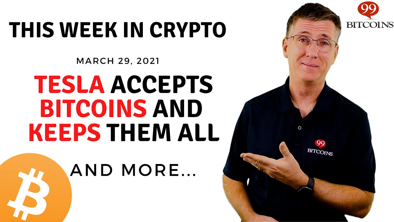 🔴 Tesla Accepts Bitcoins and Keeps Them All | This Week in Crypto - Mar  29, 2021
