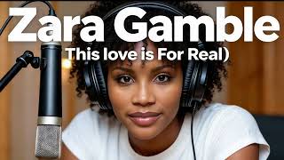 Zara Gamble This Lovin Is For Real