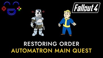 Restoring Order - Fallout 4 Automatron Walkthrough