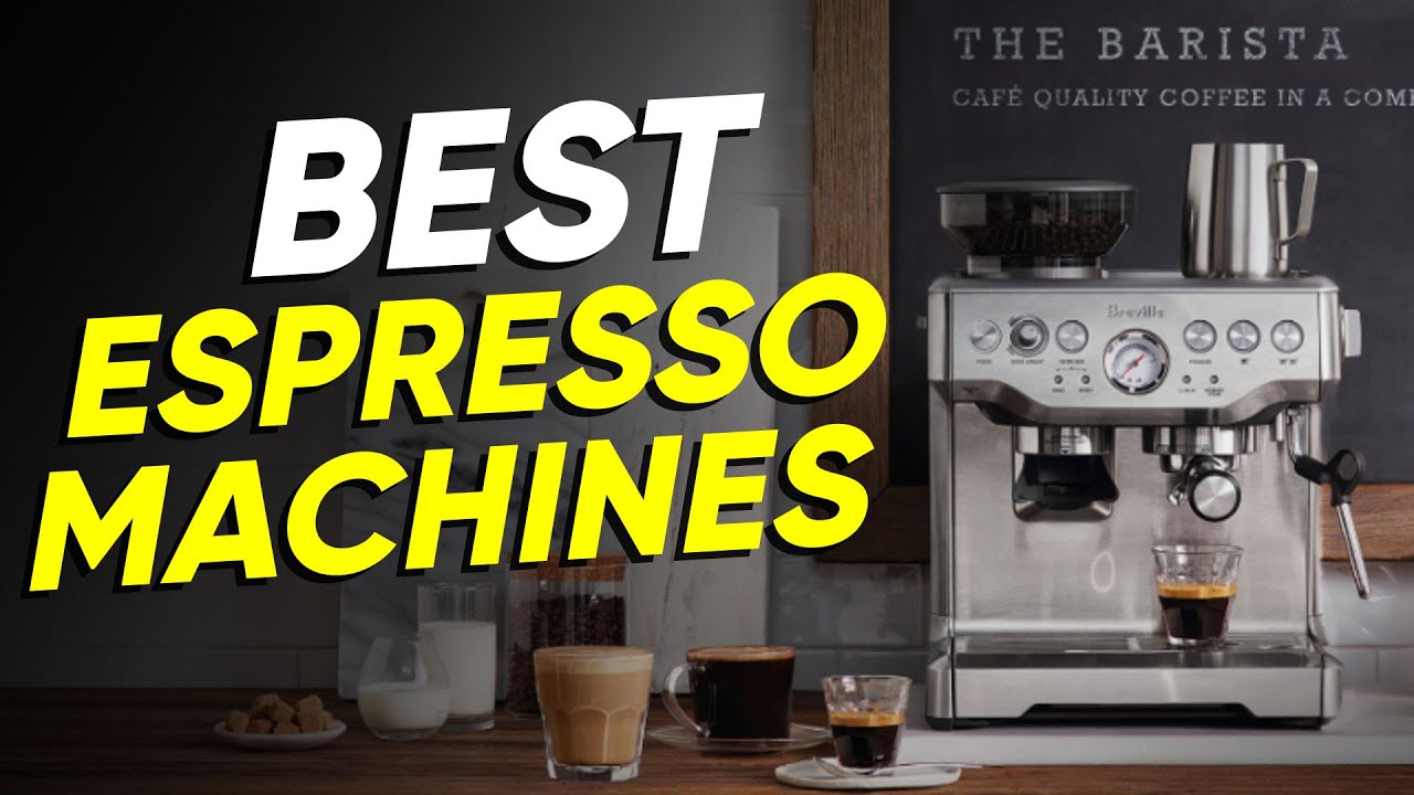 Top 3 Espresso Machines YouTube