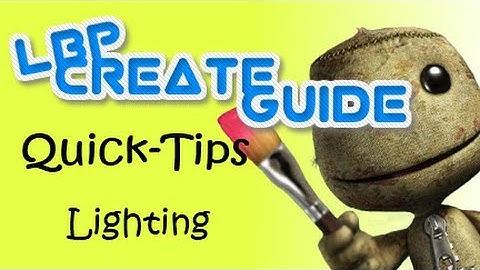 LBP2 CreateGuide: Quick tip - Lighting