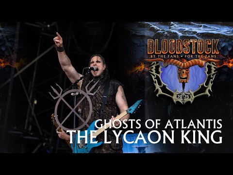 🐺 Ghosts Of Atlantis — The Lycaon King - Bloodstock 2025