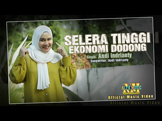 SELERA TINGGI EKONOMI DODONG ~ Single Andi Indrianty~Songwriter Andi Indrianty~Official Music Video class=