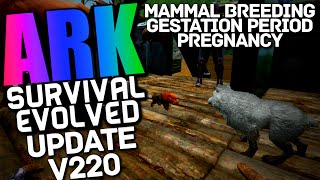 ARK Survival Evolved - BABY DINOS, MAMMAL BREEDING, PREGNANCY, GESTATION v220 (Ark Updates & News)