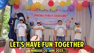 Let's Have Fun Together - Persembahan Siswa Ganteng PAUD Nurul Ikhsan Jambuluwuk Ciawi Bogor