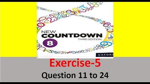 Class 8 Math Exercise 5 Question 11 to 24 || New countdown third edition class 8 unit 5 || Oxford