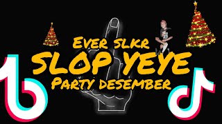 Party Sentakever Slkr Xslop Yeye X ebeyremixerdiskotanah 2025