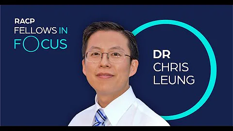 RACP Fellows in Focus: Dr Chris Leung