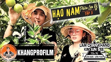 HẠO NAM PHIÊU LƯU KÝ | TẬP 3 | KHÁM PHÁ CỒN SƠN - CẦN THƠ