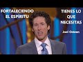 TIENES LO QUE NECESITAS  - Joel Osteen