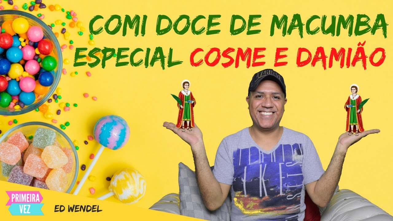 COMI DOCE DE MACUMBA - ESPECIAL COSME E DAMIÃO - PRIMEIRA VEZ - YouTube