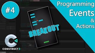 Construct 3 Tutorial part 4 - Brick Breaker / Breakout Game - Events & Actions - no coding