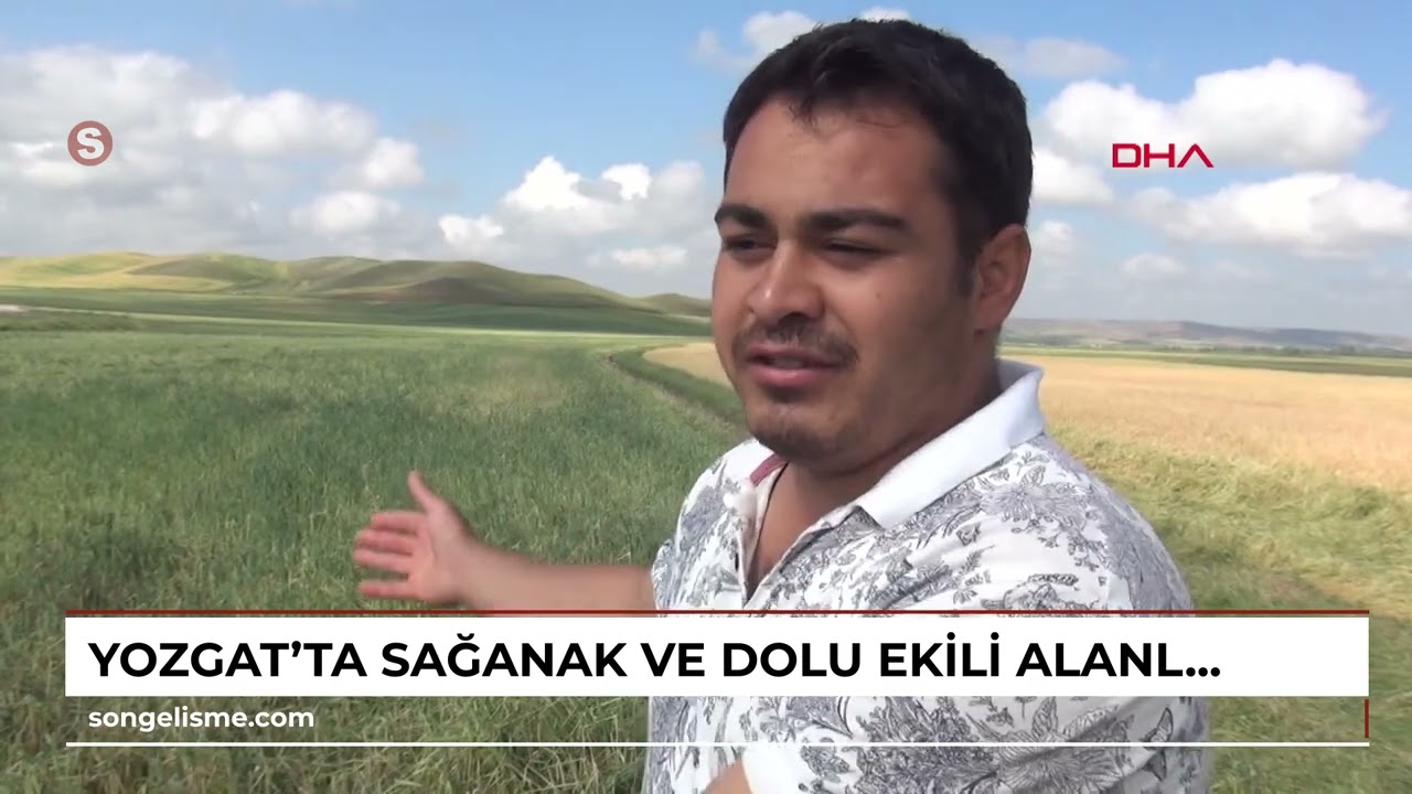 Yozgat'ta sağanak ve dolu ekili alanları vurdu