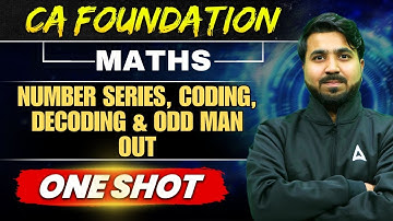 Number Series, Coding Decoding & Odd Man Out CA Foundation | CA Foundation Quantitative Aptitude