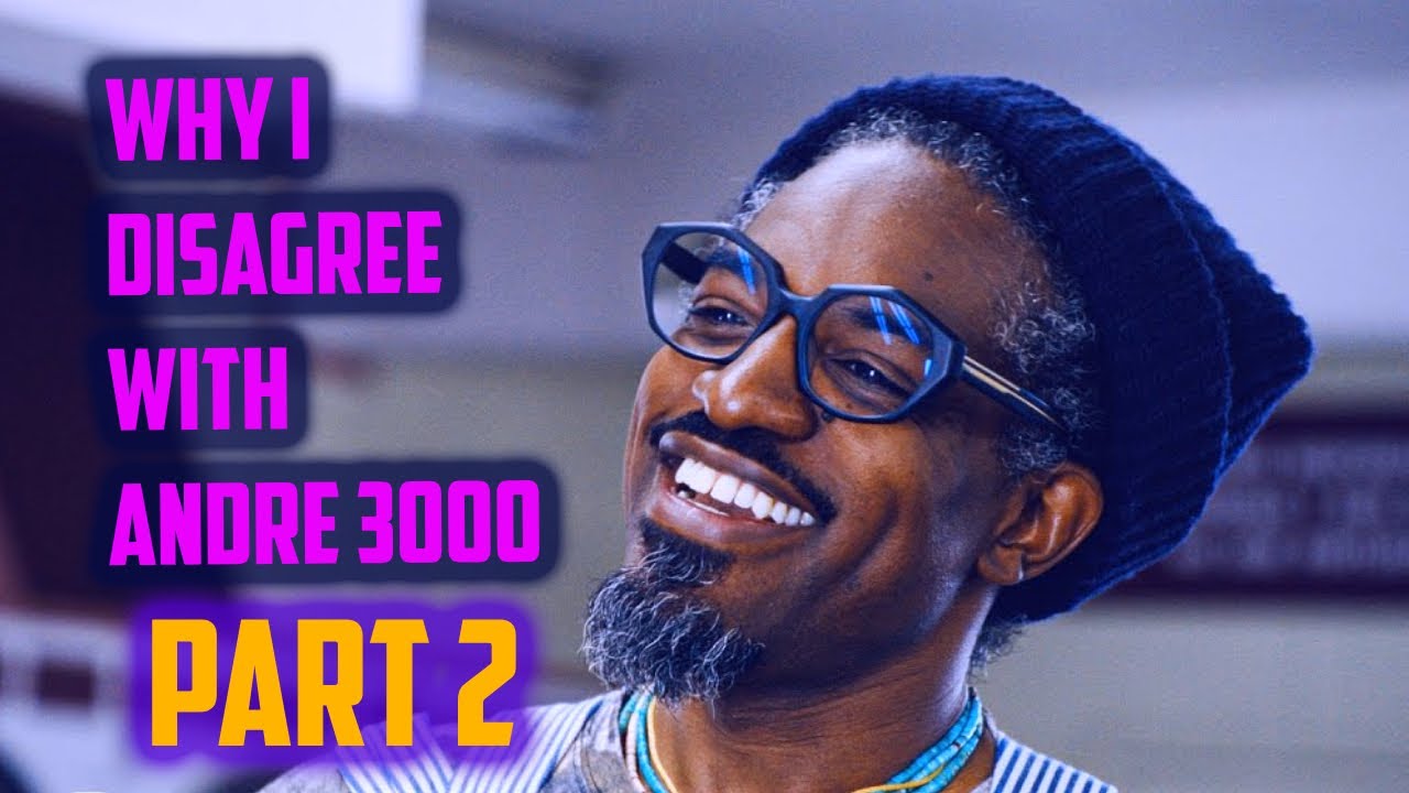 Why I disagree with Andre 3000 part 2 - YouTube