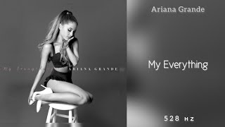 Ariana Grande - My Everything (528Hz)