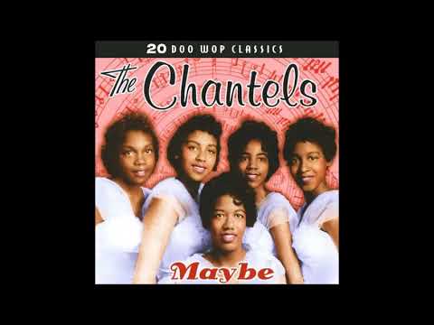 The Chantels — Maybe, The Chantels
