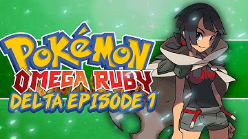 Pokémon Omega Ruby and Alpha Sapphire Delta Episode! #1 A New Face!