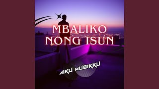 Mbaliko Nong Isun