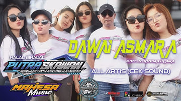 DAWAI ASMARA ALL ARTIS MAHESA MUSIC - PUTRA SKAWAN WONOKERTO PEKALONGAN 2025