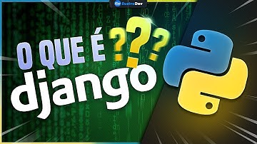 O Que é Django? (O Que Significa Django, O Framework do Python)