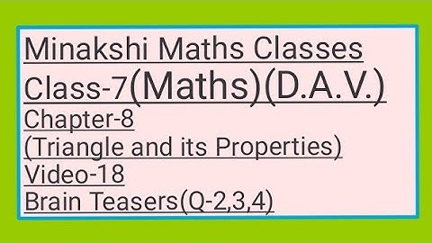 DAV || Class-7(Maths)|| Chapter-8(Triangle and its Properties)||Video-18 || Brain Teasers(Q-2,3,4)