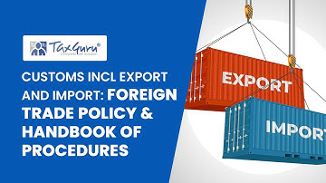Customs Incl Export and Import (Video 5) : Foreign Trade Policy & Handbook of Procedures, ITC (HS)