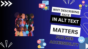 Why Describing Race in Alt Text Matters for Web Accessibility #a11y  #Inclusivity  #accessibility