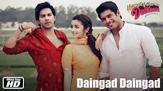 Humpty and kavya take the punjabiness a notch higher. watch them sing,
dance go daingad in sharma ki dulhania's new song daingad. , film
stars varun dhawan as ...