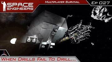 When Drills Fail To Drill... | Space Engineers Survival - Modded Multiplayer | #027
