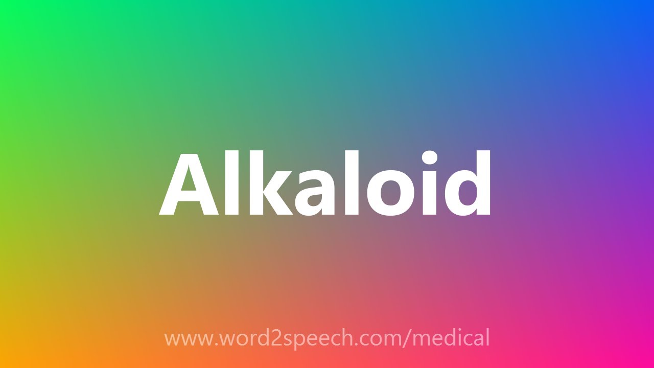 Alkaloid   Medical Meaning